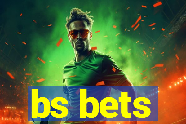bs bets